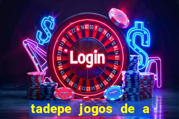 tadepe jogos de a  o
