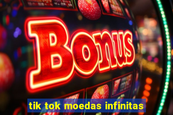 tik tok moedas infinitas