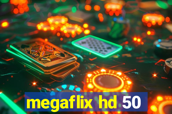 megaflix hd 50