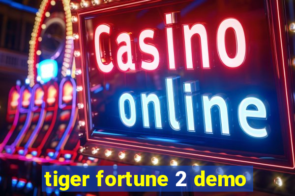 tiger fortune 2 demo