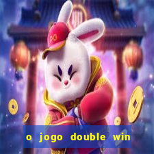 o jogo double win paga mesmo