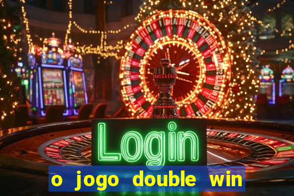 o jogo double win paga mesmo