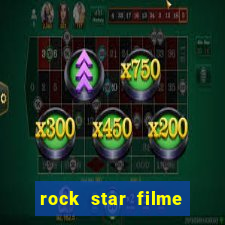 rock star filme completo dublado online