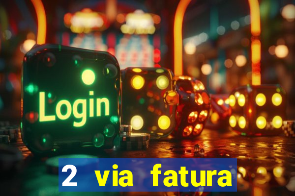 2 via fatura bradescard visa