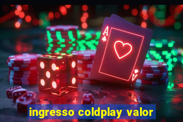 ingresso coldplay valor