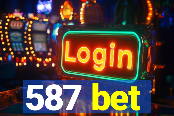 587 bet