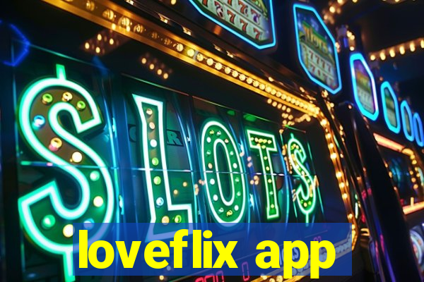 loveflix app