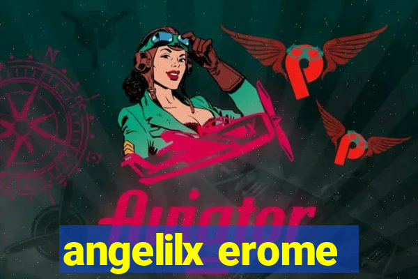 angelilx erome