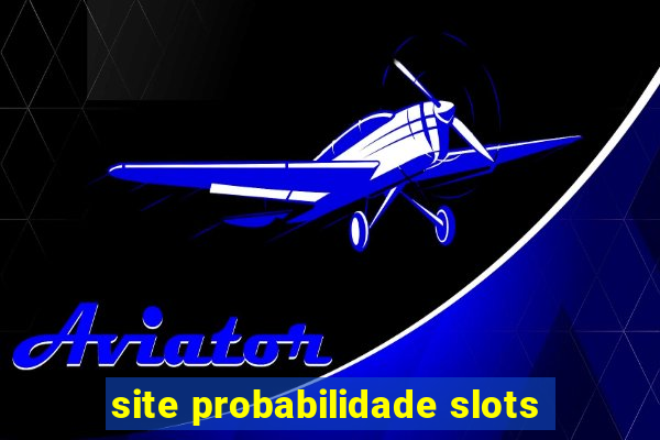 site probabilidade slots