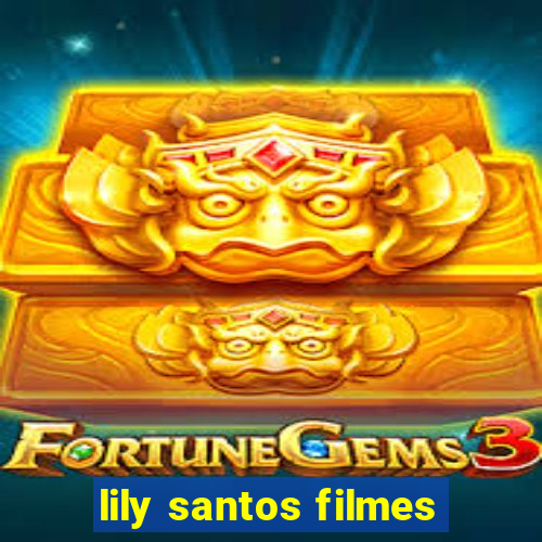 lily santos filmes