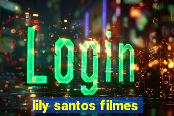 lily santos filmes