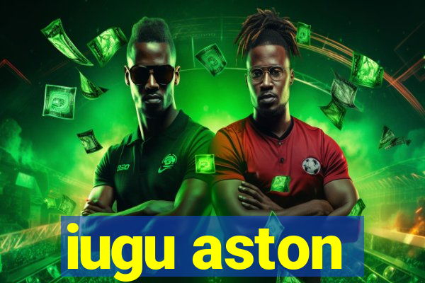 iugu aston