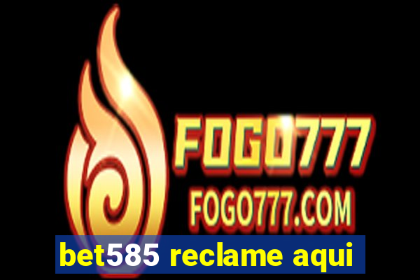 bet585 reclame aqui