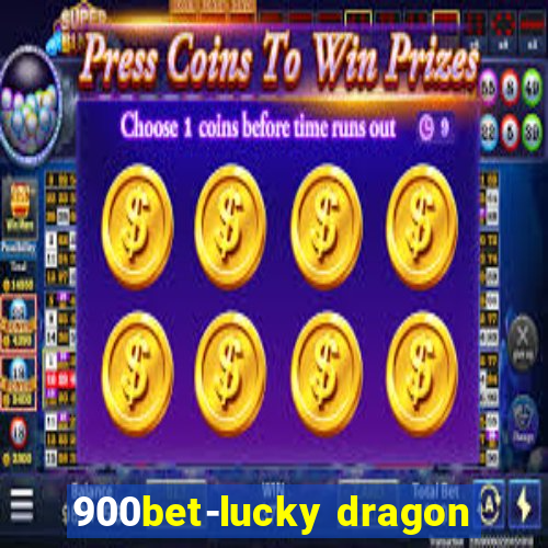 900bet-lucky dragon