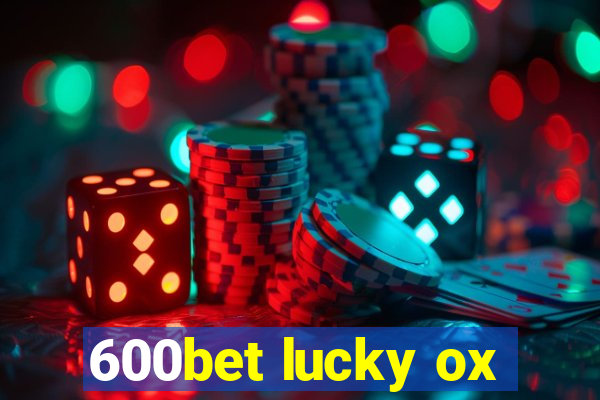 600bet lucky ox