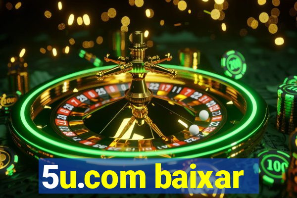 5u.com baixar