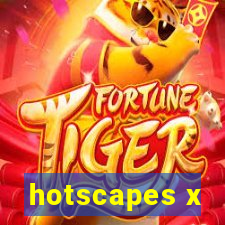 hotscapes x