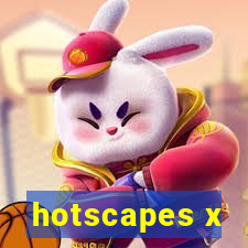 hotscapes x
