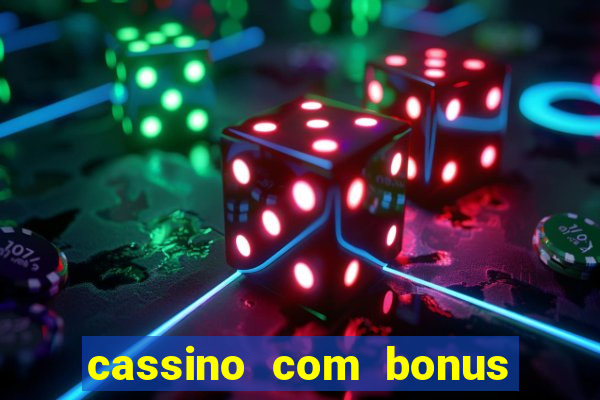 cassino com bonus no cadastro sem deposito