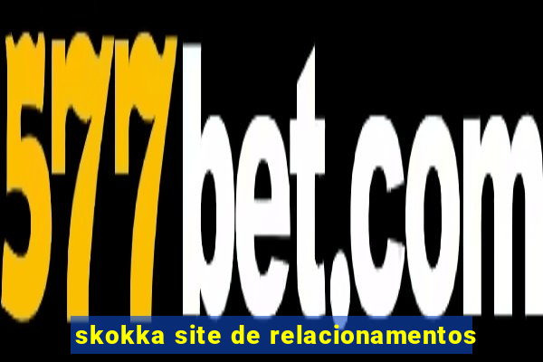skokka site de relacionamentos
