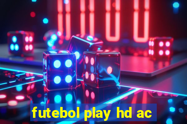 futebol play hd ac