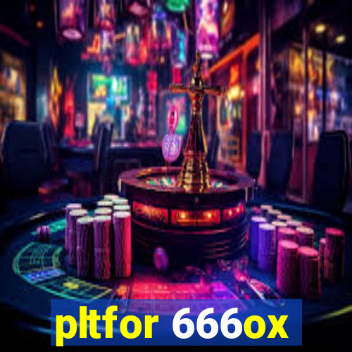 pltfor 666ox