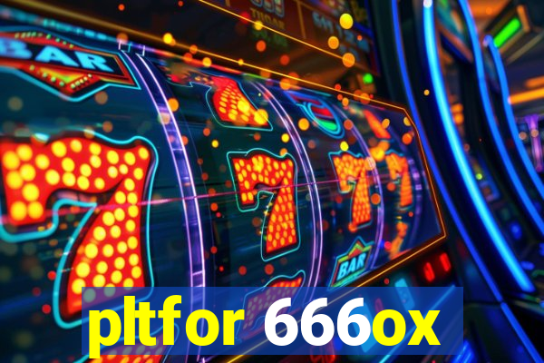 pltfor 666ox