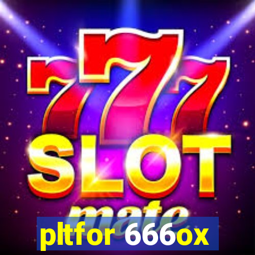 pltfor 666ox