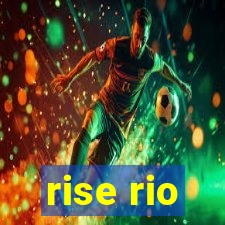 rise rio