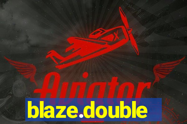 blaze.double