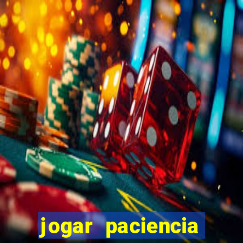 jogar paciencia haja paciencia