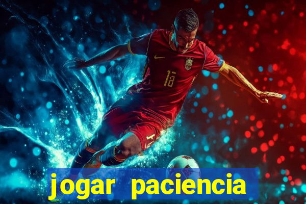 jogar paciencia haja paciencia
