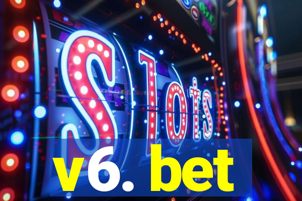 v6. bet