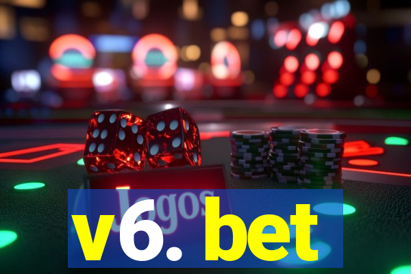 v6. bet
