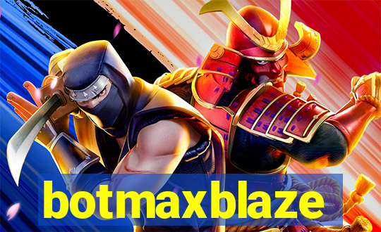 botmaxblaze