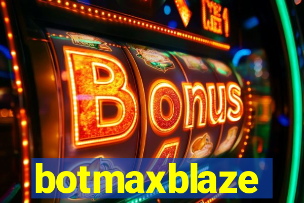 botmaxblaze
