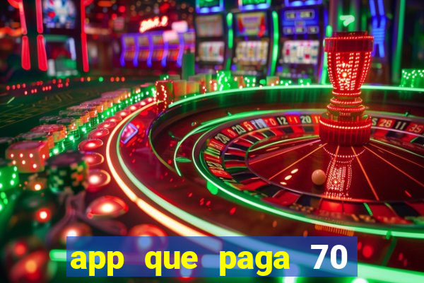 app que paga 70 reais para se cadastrar 2023