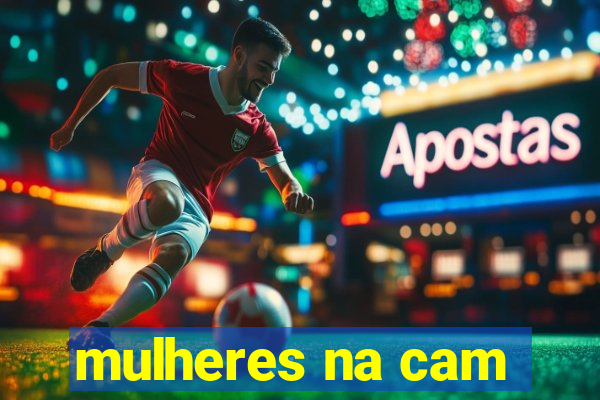 mulheres na cam