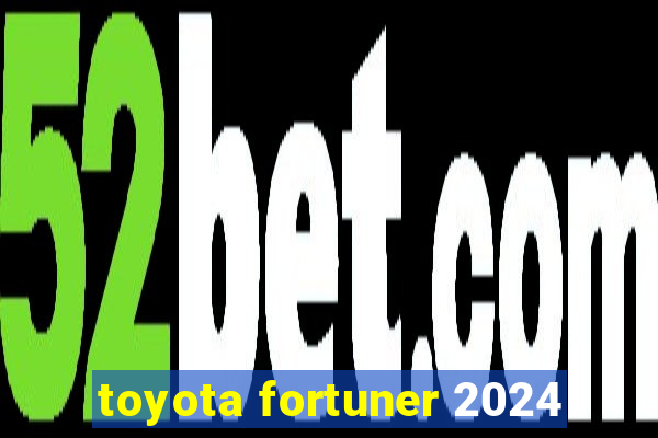 toyota fortuner 2024