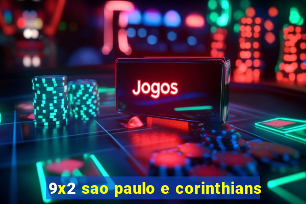 9x2 sao paulo e corinthians