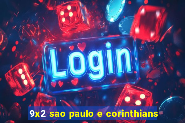 9x2 sao paulo e corinthians