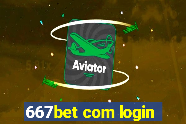 667bet com login