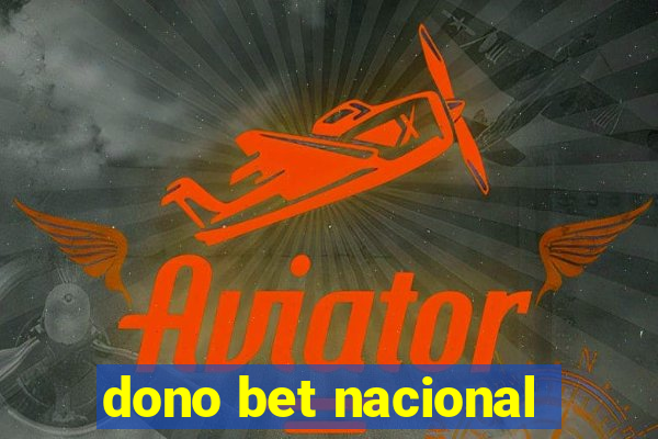 dono bet nacional