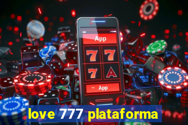 love 777 plataforma