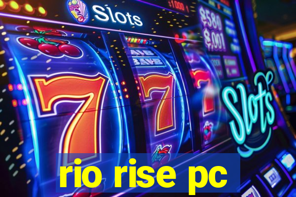 rio rise pc