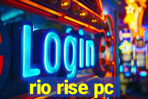 rio rise pc
