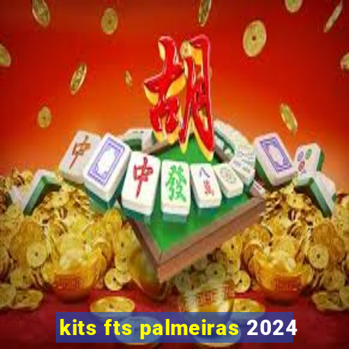 kits fts palmeiras 2024