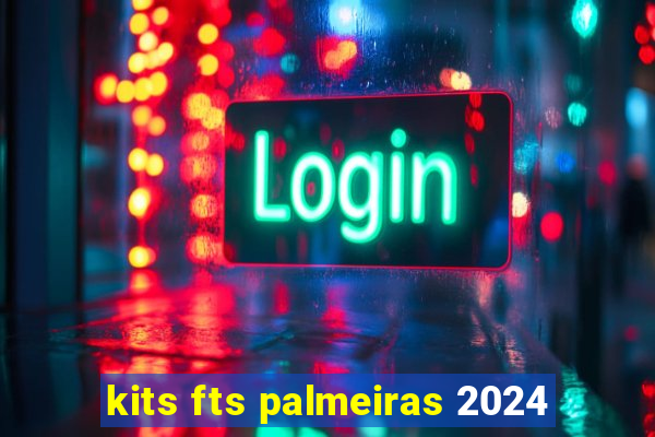 kits fts palmeiras 2024