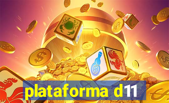 plataforma d11
