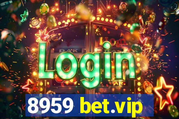 8959 bet.vip